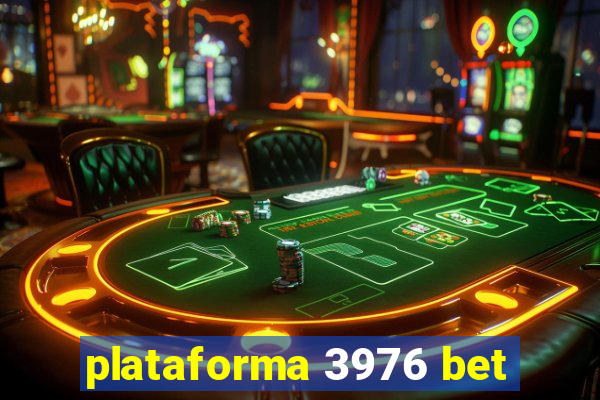 plataforma 3976 bet